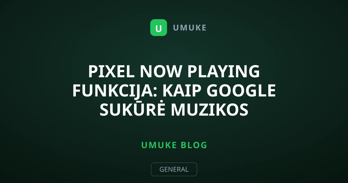 Pixel Now Playing funkcija: kaip Google sukūrė muzikos atpažinimą